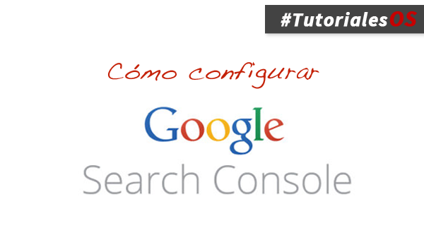 Cómo configurar Google Search Console