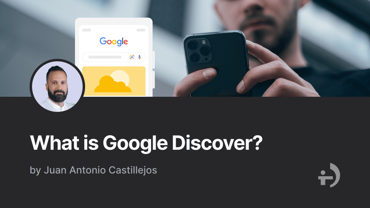 Google Discover what is it and how to appear? Human Level