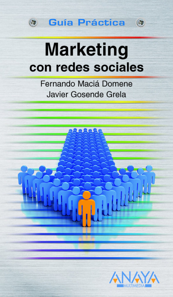Marketing con redes sociales, de Fernando Maciá y Javier Gosende.