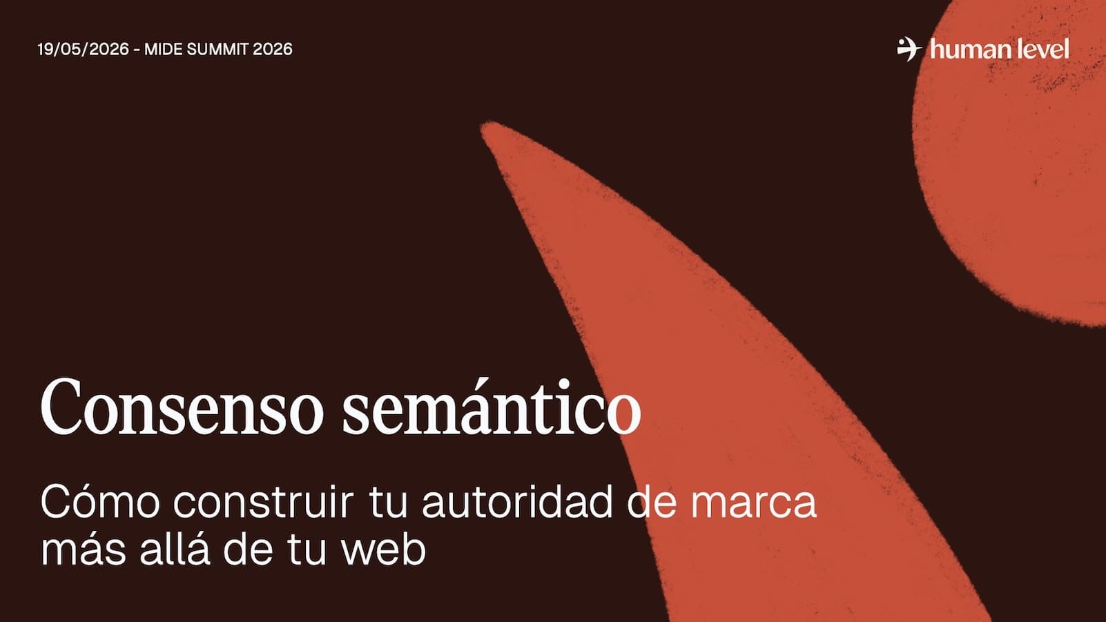 Presentación "Consenso semántico: cómo construir tu autoridad de marca más allá de tu web"