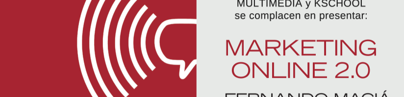 Te invitamos a la presentación de Marketing Online 2.0 de Fernando Maciá
