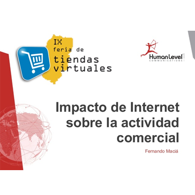 Impacto de Internet sobre la actividad comercial - IX Feria de Tiendas Virtuales Walqa